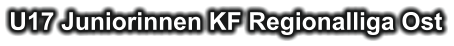 U17 Juniorinnen KF Regionalliga Ost
